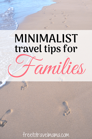 Minimalist Traveling with Kids: Essential Tips for Stress-Free Family Trips
